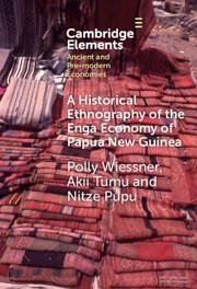 A Historical Ethnography of the Enga Economy of Papua New Guinea - Tumu, Akii; Pupu, Nitze; Wiessner, Polly