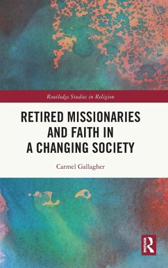 Retired Missionaries and Faith in a Changing Society - Gallagher, Carmel