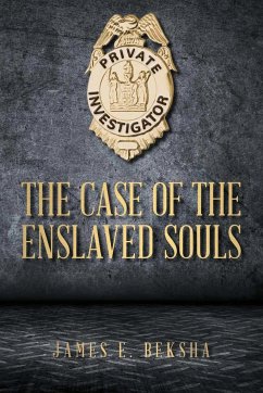 The Case of the Enslaved Souls - Beksha, James