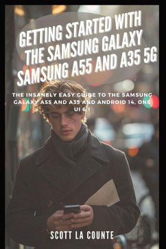 Getting Started with the Samsung Galaxy Samsung A55 and A35 5g - La Counte, Scott
