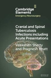 Cranial and Spinal Tuberculosis Infections including Acute Presentations - Shetty, Veekshith (Manipal Hospital, Bangalore); Bhatt, Pragnesh (Aberdeen Royal Infirmary)