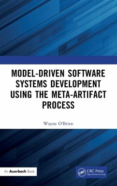 Model-Driven Software Systems Development Using the Meta-Artifact Process - O'Brien, Wayne