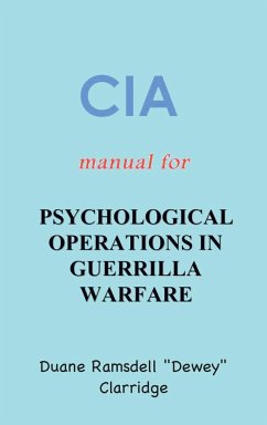 CIA Manual For Psychological Operations in Guerrilla Warfare - Clarridge, Duane Ramsdell "Dewey"