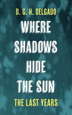 Where Shadows Hide the Sun, The Last Years