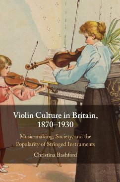 Violin Culture in Britain, 1870-1930 - Bashford, Christina