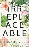 Irreplaceable Irreplaceable