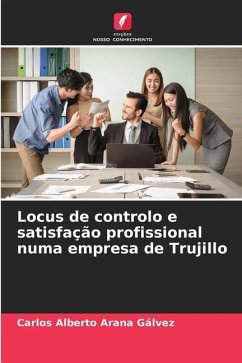 Locus de controlo e satisfação profissional numa empresa de Trujillo - Arana Gálvez, Carlos Alberto