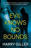 Evil Knows No Bounds Evil Knows No Bounds