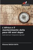 L'Africa e il mantenimento della pace 60 anni dopo: