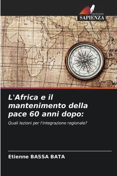 L'Africa e il mantenimento della pace 60 anni dopo: - BASSA BATA, Etienne