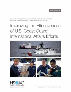 Improving the Effectiveness of U.S. Coast Guard International-Affairs Efforts - Weilant, Sarah; Savitz, Scott; Hoch, Emily; Abel, Dan; Sacks, Benjamin J