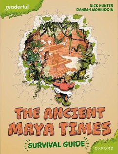 Readerful Books for Sharing: Year 5/Primary 6: The Ancient Maya Times - Survival Guide - Hunter, Nick