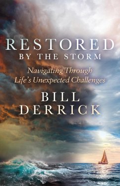 Restored by the Storm - Derrick, Bill