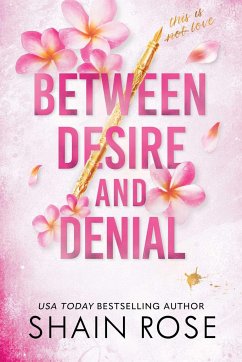 Between Desire and Denial - Rose, Shain