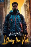 Lifting the Veil: A Black Youth's Transformative Journey of Identity and Activism (eBook, ePUB) Lifting the Veil: A Black Youth's Transformative Journey of Identity and Activism (eBook, ePUB)