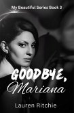 Goodbye, Mariana (My Beautiful Series, #3) (eBook, ePUB)