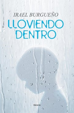 Lloviendo Dentro - Burgueño, Irael; Editores, Librerío