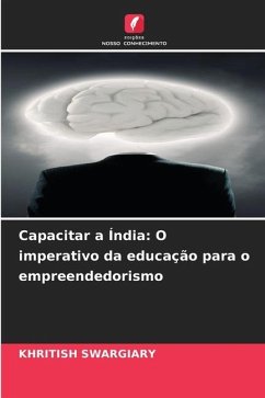 Capacitar a Índia: O imperativo da educação para o empreendedorismo - Swargiary, Khritish