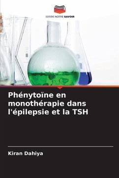 Phénytoïne en monothérapie dans l'épilepsie et la TSH - Dahiya, Kiran