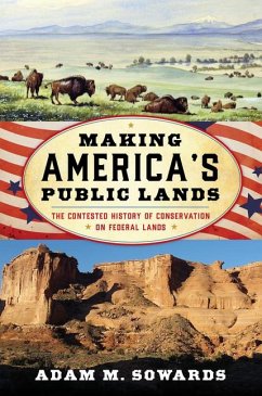 Making America's Public Lands - Sowards, Adam M