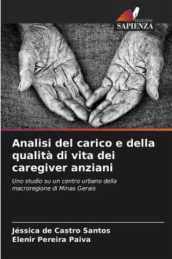 Analisi del carico e della qualità di vita dei caregiver anziani - de Castro Santos, Jéssica;Pereira Paiva, Elenir