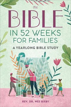 The Bible in 52 Weeks for Families - Bixby, Wes