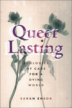 Queer Lasting - Ensor, Sarah