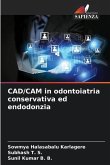 CAD/CAM in odontoiatria conservativa ed endodonzia