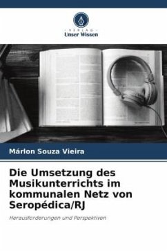 Die Umsetzung des Musikunterrichts im kommunalen Netz von Seropédica/RJ - Vieira, Márlon Souza