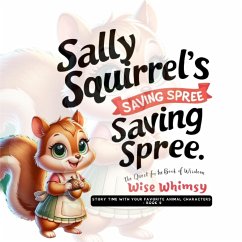 Sally Squirrel's Saving Spree - Whimsy, Wise