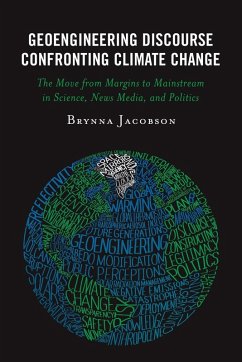 Geoengineering Discourse Confronting Climate Change - Jacobson, Brynna