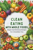 Clean Eating With Whole Foods