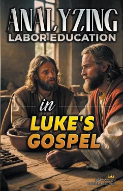 Analyzing Labor Education in Luke's Gospel - Sermons, Bible