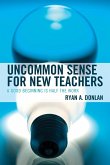 Uncommon Sense for New Teachers