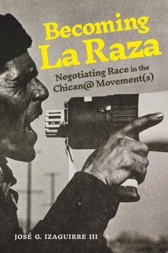 Becoming La Raza - Izaguirre III, Jose G.