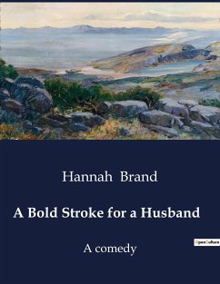 A Bold Stroke for a Husband - Brand, Hannah