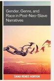 Gender, Genre, and Race in Post-Neo-Slave Narratives