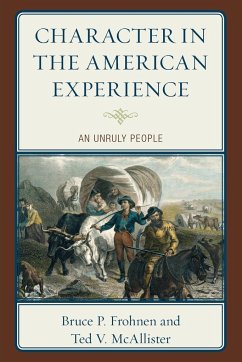 Character in the American Experience - Frohnen, Bruce P.; McAllister, Ted V.