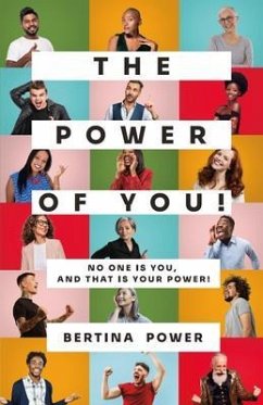 The POWER of You! No one is You, and that is your POWER! (eBook, ePUB) - Power, Bertina