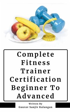Complete Fitness Trainer Certification - Kalangan, Gaurav Sanjiv
