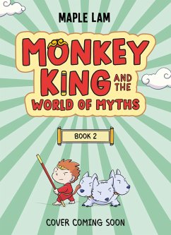 Monkey King and the World of Myths: TBC Book 2 - Lam, Maple