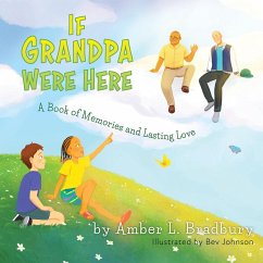 If Grandpa Were Here - Bradbury, Amber L.
