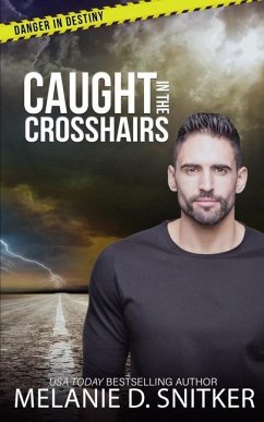 Caught in the Crosshairs - Snitker, Melanie D