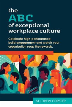 The ABC of Exceptional Workplace Culture - Drew-Forster, Ali