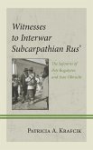 Witnesses to Interwar Subcarpathian Rus'