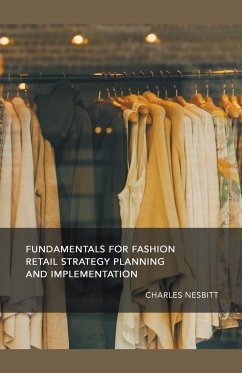 Fundamentals for Fashion Retail Strategy Planning and Implementation - Nesbitt, Charles