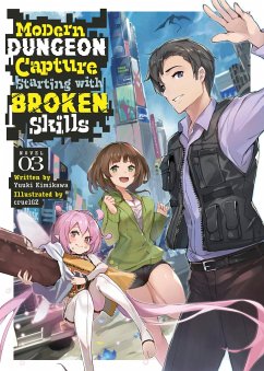 Modern Dungeon Capture Starting with Broken Skills (Light Novel) Vol. 3 - Kimikawa, Yuuki