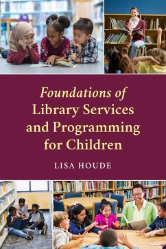 Foundations of Library Services and Programming for Children - Houde, Lisa