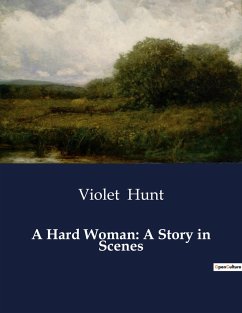 A Hard Woman: A Story in Scenes - Hunt, Violet