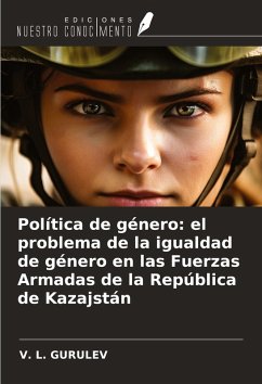 Cover Política de género: el problema de la igualdad de género en las Fuerzas Armadas de la República de Kazajstán